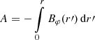 $ A = -\int\limits_0^r B_\varphi(r{\prime}) \, \mathrm{d}r{\prime} $