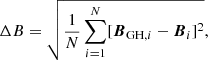 $$ \begin{aligned} \Delta B = \sqrt{\frac{1}{N} \sum \limits _{i=1}^N [\boldsymbol{B}_{\mathrm{GH} ,i}-\boldsymbol{B}_i]^2} , \end{aligned} $$