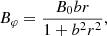 $$ \begin{aligned} B_\varphi&=\frac{B_0 b r}{1+b^2 r^2}, \end{aligned} $$