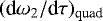 $(\textrm{d}\omega_2/\textrm{d}\tau)_{\text{quad}}$