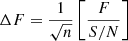 $$ \begin{aligned} \Delta F = \frac{1}{\sqrt{n}} \left[\frac{F}{S/N}\right] \end{aligned} $$