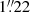 $ 1{{\overset{\prime\prime}{.}}}22 $