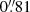 $ 0{{\overset{\prime\prime}{.}}}81 $