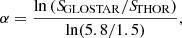 $$ \alpha =\frac{\mathrm{ln}\left({S\!}_{\rm GLOSTAR}/{S\!}_{\rm THOR} \right)}{\mathrm{ln}\mathrm{\left(5.8/1.5 \right)}}, $$