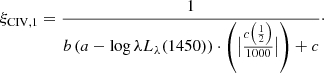 $$ \begin{aligned} \xi _\mathrm{CIV,1} = \frac{1}{b \left(a - \log \lambda L_{\lambda }(1450)\right) \cdot \left(\big |\frac{c\left(\frac{1}{2}\right)}{1000}\big |\right) + c} \cdot \end{aligned} $$