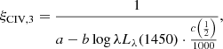 $$ \begin{aligned} \xi _\mathrm{CIV,3} = \frac{1}{a - b \log \lambda L_{\lambda }(1450) \cdot \frac{c\left(\frac{1}{2}\right)}{1000}} , \end{aligned} $$