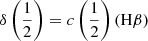 $ \delta\left(\frac{1}{2}\right) = c\left(\frac{1}{2}\right)(\mathrm{H}\beta) $