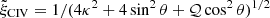 $ \tilde{\xi}_{\mathrm{CIV}} = 1/(4\kappa^2 + 4\sin^2 \theta + \mathcal{Q}\cos^2\theta)^{1/2} $