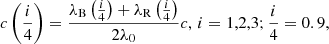 $$ \begin{aligned}c\left(\frac{i}{4}\right) = \frac{\lambda _{\rm B}\left(\frac{i}{4}\right)+\lambda _{\rm R}\left(\frac{i}{4}\right)}{2 \lambda _{0}} c, \, i=1,2,3; \frac{i}{4} = 0.9, \end{aligned} $$