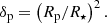 $$ \begin{aligned} \delta _{\rm p} = \left( R_{\rm p}/R_{\star } \right)^2. \end{aligned} $$