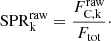 $$ \begin{aligned} \mathrm{SPR} ^\mathrm{raw}_{\rm k} = \frac{ F^\mathrm{raw}_{\rm C,k} }{ F_{\rm tot}}\cdot \end{aligned} $$