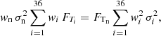 $$ \begin{aligned} { w}_{\rm n} \, \sigma ^2_{\rm n} \sum _{i=1}^{36} { w}_{i} \, F_{T_{i}} = F_{\rm T_{n}} \sum _{i=1}^{36} { w}^2_{i} \, \sigma ^2_{i}, \end{aligned} $$