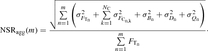 $$ \begin{aligned} \mathrm{NSR} _{\rm agg}(m) = \frac{ \sqrt{ \sum \limits _{n=1}^{m} \left( \sigma ^2_{F_{\rm T_{n}}} + \sum \limits _{k=1}^{N_{\rm C}} \sigma ^2_{F_{\rm C_{n,k}}} + \sigma ^2_{B_{\rm n}} + \sigma ^2_{D_{\rm n}} + \sigma ^2_{Q_{\rm n}} \right) } }{ \sum \limits _{n=1}^{m} F_{\rm T_{n}} }\cdot \end{aligned} $$