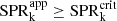 $ \mathrm{SPR}^{\mathrm{app}}_{\mathrm{k}} \geq \mathrm{SPR}^{\mathrm{crit}}_{\mathrm{k}} $