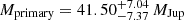 $ M_{\mathrm{primary}} = 41.50^{+7.04}_{-7.37}\,M_{\mathrm{Jup}} $