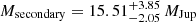 $ M_{\mathrm{secondary}} = 15.51^{+3.85}_{-2.05}\,M_{\mathrm{Jup}} $