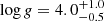 $ \log g = 4.0_{-0.5}^{+1.0} $