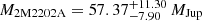 $ M_{\mathrm{2M2202A}} = 57.37^{+11.30}_{-7.90}\,M_{\mathrm{Jup}} $