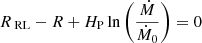 $$ \begin{aligned} R_\text{ RL} - R + H_{\rm P} \ln \left( \frac{\dot{M}}{\dot{M}_0} \right) = 0 \end{aligned} $$