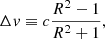 $$ \begin{aligned} \Delta { v} \equiv c \frac{R^2-1}{R^2+1}, \end{aligned} $$