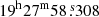 $ 19^\mathrm{{h}}27^\mathrm{{m}}58{{\overset{\text{ s}}{.}}}308 $