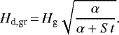 \begin{equation*} H_{\textrm{d,gr}}\,{=}\,H_{\textrm{g}} \sqrt{{\alpha \over \alpha&#x002B;St}}.\end{equation*}