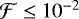 \({\cal F}\leq10^{-2}\)