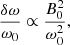 $$ \begin{aligned} \frac{\delta \omega }{\omega _0}\propto \frac{B_0^2}{\omega _0^2}, \end{aligned} $$