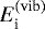 $E^{(\textrm{vib})}_{\textrm{i}}$