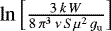 $\ln \left[\frac{3 \, k \, W}{8 \, \pi^3 \, \nu \, S\mu^2 \, g_{\textrm{u}}} \right]$