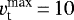 $v_{\textrm{t}}^{\textrm{max}}\,{=}\,10$