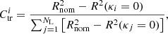 $$ \begin{aligned} C_{\rm tr}^{i} = \frac{R_{\rm nom}^2-R^2(\kappa _i=0)}{\sum\nolimits _{j=1}^{N_{\rm L}}\left[R_{\rm nom}^2-R^2(\kappa _j=0)\right]}, \end{aligned} $$