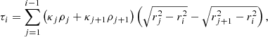 $$ \begin{aligned} \tau _i = \sum _{j=1}^{i-1}\left(\kappa _j\rho _j+\kappa _{j+1}\rho _{j+1}\right)\left(\sqrt{r_j^2-r_i^2}-\sqrt{r_{j+1}^2-r_i^2}\right), \end{aligned} $$