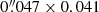 $ 0{{\overset{\prime\prime}{.}}}047 \times 0.041 $