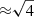 $ {\approx}\sqrt{4} $