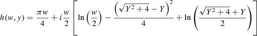 $$ \begin{aligned} h({ w},{ y}) = \frac{\pi { w}}{4}+i\frac{{ w}}{2}\left[ \mathrm{ln}\left(\frac{{ w}}{2} \right) - \frac{\left( \sqrt{Y^2+4}-Y \right)^2}{4} + \mathrm{ln}\left(\frac{\sqrt{Y^2+4}+Y}{2}\right) \right] \end{aligned} $$