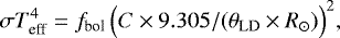 \begin{equation*} \sigma T_{\textrm{eff}}^{4} = f_{\textrm{bol}} \, \Big( C \times 9.305 / (\theta_{\mathrm{LD}} \times R_{\odot}) \Big)^{2}, \end{equation*}