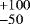 $^{&#x002B;100}_{-50}$