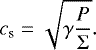 \begin{equation*} c_{\textrm{s}} = \sqrt{\gamma \frac{P}{\Sigma}}. \end{equation*}