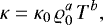 \begin{equation*}\kappa = \kappa_0 \, \varrho_0^a \, T^b, \end{equation*}