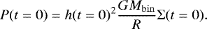 \begin{equation*}P(t=0) = h(t=0)^2 \frac{G M_{\mathrm{bin}}}{R} \Sigma(t=0). \end{equation*}