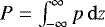 $P = \int_{-\infty}^{\infty} p {\,\mathrm{d}} z$