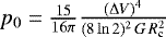 $p_0=\frac{15}{16\pi}\frac{(\Delta V)^4}{(8\ln2)^2\,G\,R_{\textrm{c}}^2}$