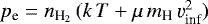 $p_{\textrm{e}}=n_{{\textrm{H}_2}}\,(k\,T &#x002B; \mu\,m_{\textrm{H}}\,\varv_{\textrm{inf}}^2)$