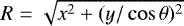 $R=\sqrt{x^2&#x002B;(y/\cos\theta)^2}$