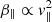 $ \beta_\parallel\propto {\it v}_\parallel^2 $