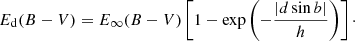 $$ \begin{aligned} E_{\rm d}(B-V)=E_{\infty }(B-V)\left[1-\exp \left(-\frac{|d\sin b|}{h}\right)\right]\cdot \end{aligned} $$