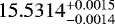 $15.5314^{&#x002B;0.0015}_{-0.0014}$