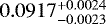 $0.0917^{&#x002B;0.0024}_{-0.0023}$