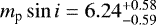 $m_{\textrm{p}} \sin{i}=6.24^{&#x002B;0.58}_{-0.59}$